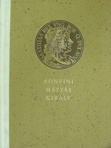 Bonfini - Mátyás király [antikvár]
