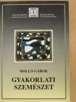Holló Gábor - Gyakorlati szemészet [antikvár]