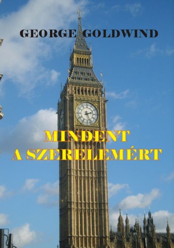 George Goldwind - Mindent a szerelemért [eKönyv: epub, mobi]