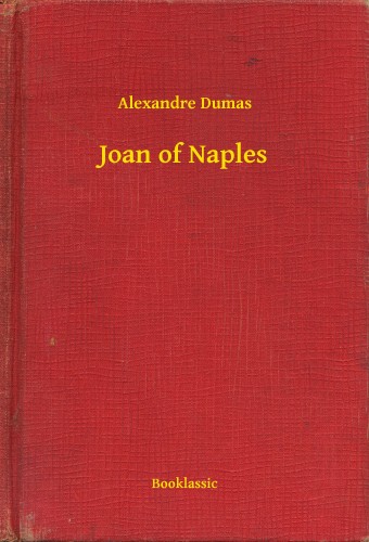 Alexandre DUMAS - Joan of Naples [eKönyv: epub, mobi]