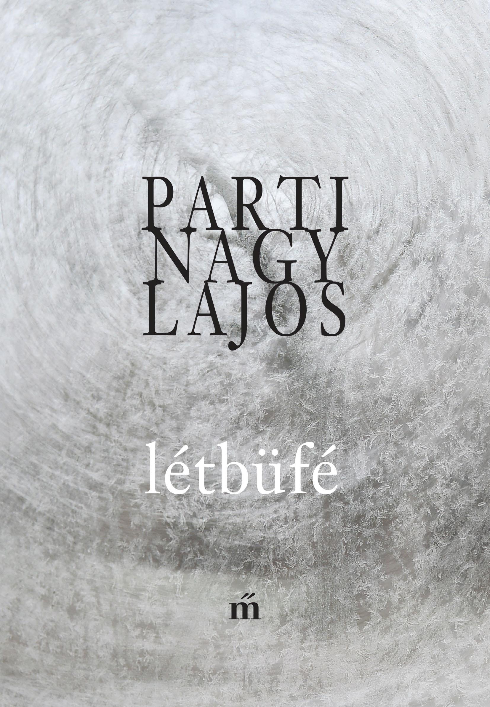 Parti Nagy Lajos - Létbüfé