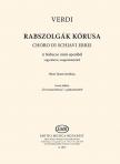 Verdi - RABSZOLGÁK KÓRUSA - A NABUCCO C. OPERÁBÓL VEGYESKARRA, ZONGORAKÍSÉRETTEL