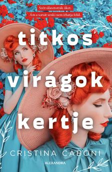 Cristina Caboni - Titkos virágok kertje