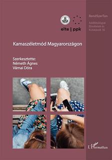 Németh Ágnes-Várnai Dóra (szerk.) - Kamaszéletmód Magyarországon