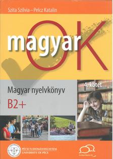 SZITA SZILVIA - PELCZ KATALIN - Magyar Ok 4.Kötet Magyar Nyelvkönyv és Munkafüzet
