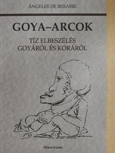 Ángeles de Irisarri - Goya-arcok [antikvár]