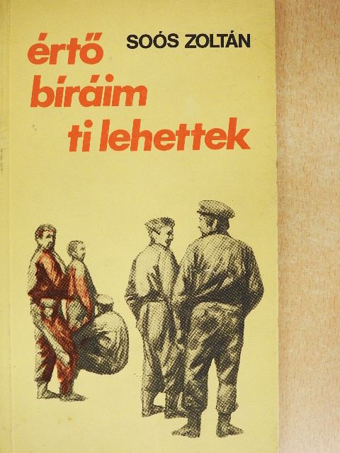 Soós Zoltán - Értő bíráim ti lehettek [antikvár]