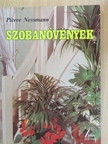 Pierre Nessmann - Szobanövények [antikvár]