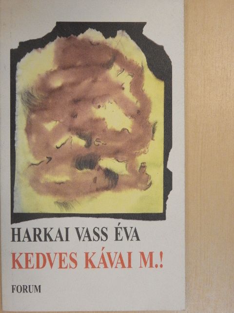 Harkai Vass Éva - Kedves Kávai M.! [antikvár]