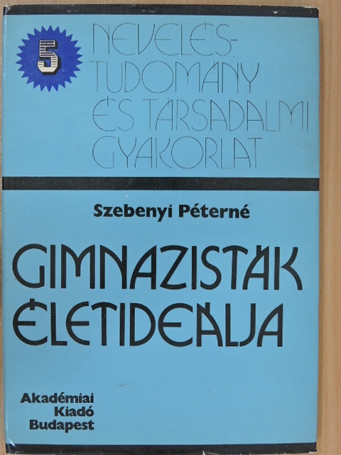 Szebenyi Péterné - Gimnazisták életideálja [antikvár]