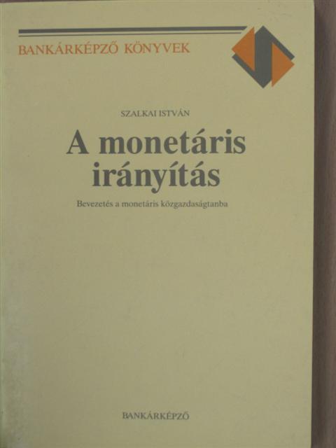 Szalkai István - A monetáris irányítás [antikvár]