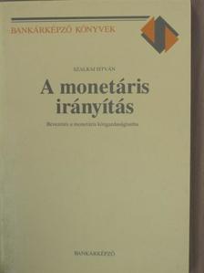 Szalkai István - A monetáris irányítás [antikvár]
