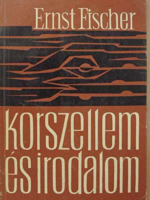Ernst Fischer - Korszellem és irodalom [antikvár]