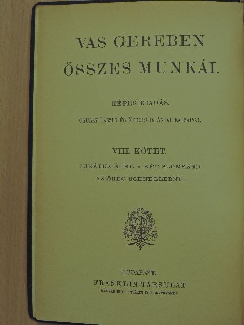 Vas Gereben - Jurátus élet/Két szomszéd/Az öreg Schnellerné [antikvár]