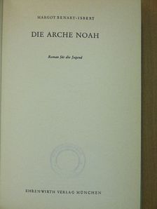 Margot Benary-Isbert - Die Arche Noah [antikvár]