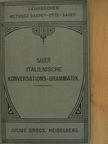 Carl Marquard Sauer - Italienische Konversations-Grammatik (gótbetűs) [antikvár]
