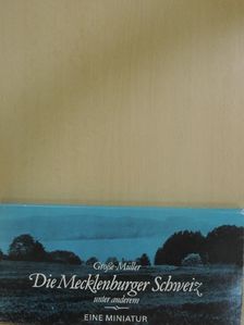Manfred Müller - Die Mecklenburger Schweiz unter anderem [antikvár]