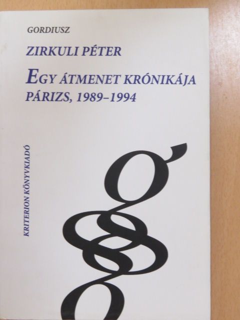 Zirkuli Péter - Egy átmenet krónikája (dedikált példány) [antikvár]