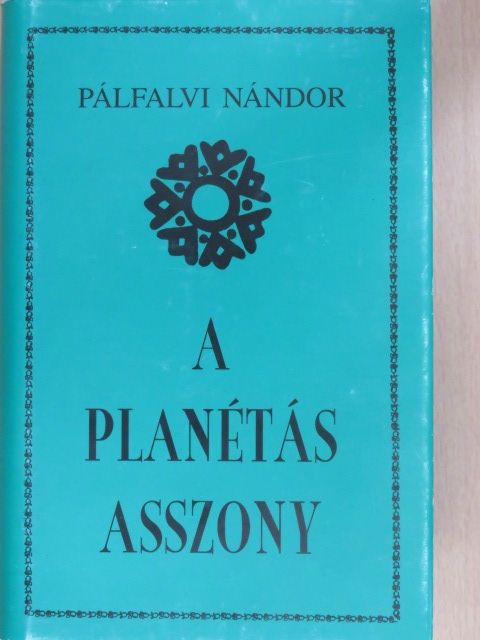 Pálfalvi Nándor - A planétás asszony (dedikált példány) [antikvár]