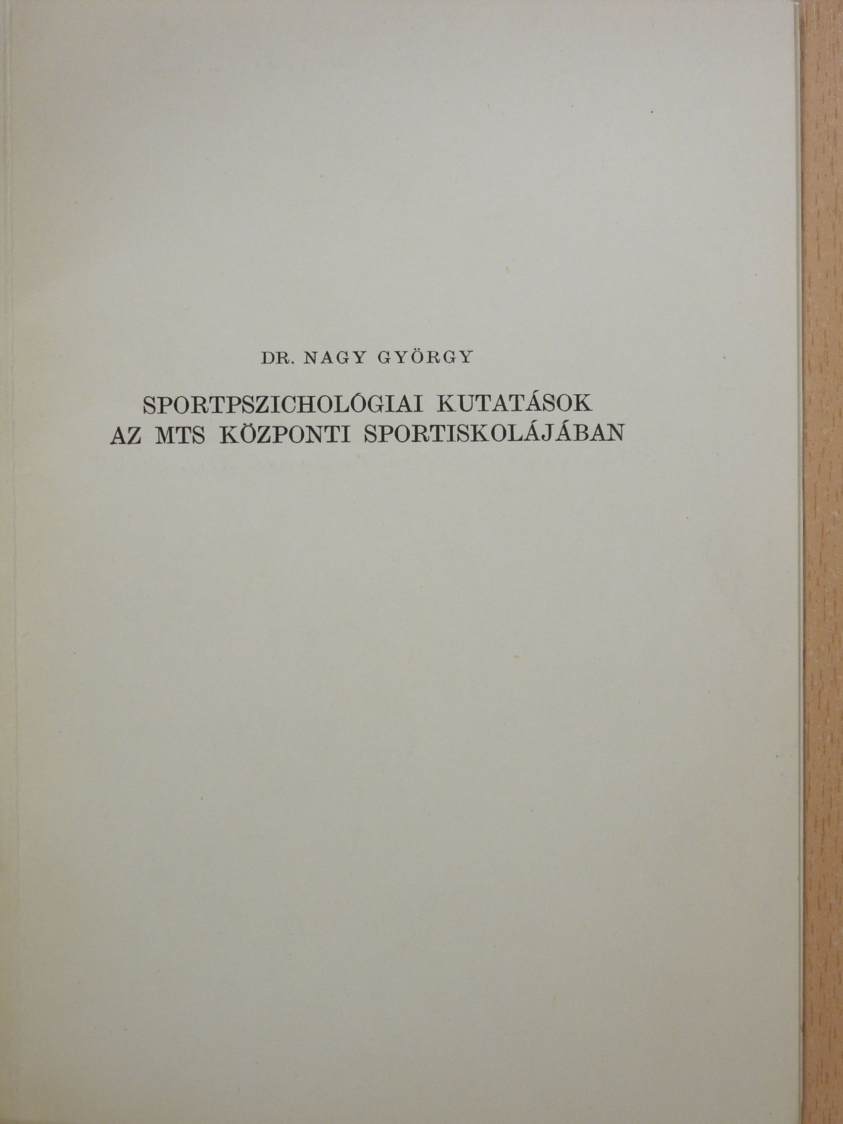 Dr. Nagy György - Sportpszichológiai kutatások az MTS központi sportiskolájában (dedikált példány) [antikvár]