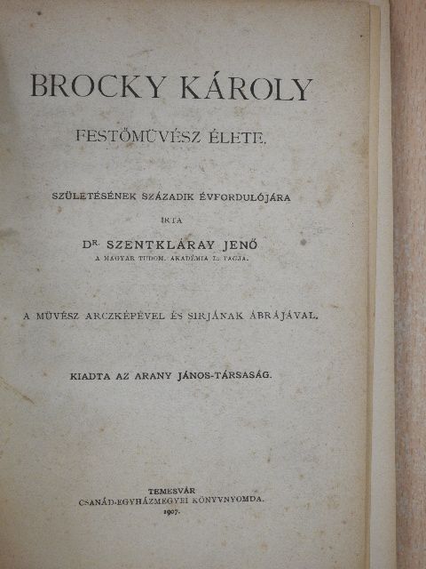 Dr. Szentkláray Jenő - Brocky Károly festőmüvész élete [antikvár]