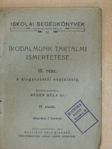 Dr. Réger Béla - Irodalmunk tartalmi ismertetése III. [antikvár]