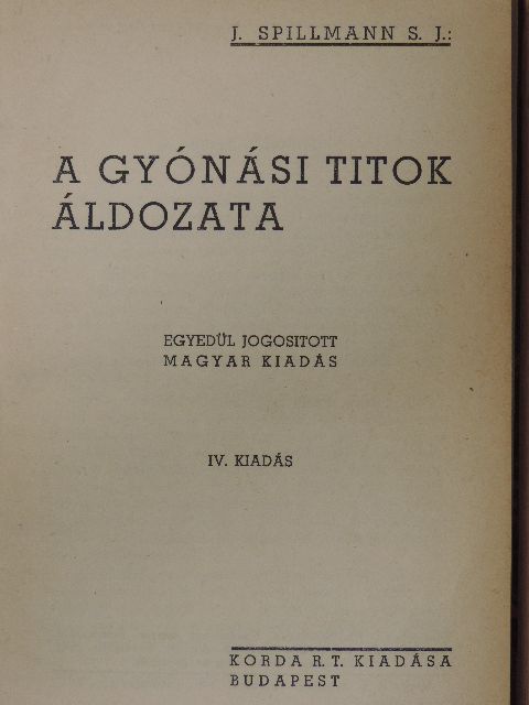 J. Spillmann - A gyónási titok áldozata [antikvár]