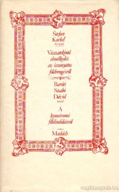Korbel, Stefan, Baróti Szabó Dávid - Visszatekintő elmélkedés az iszonyatos földrengésről - A komáromi földindulásról [antikvár]