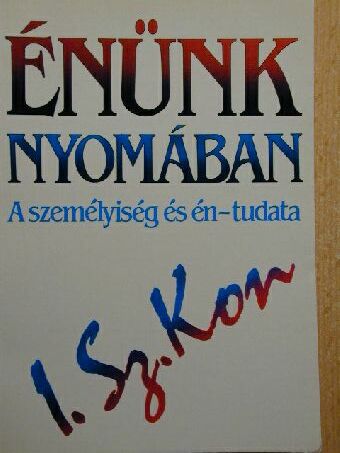 I. Sz. Kon - Énünk nyomában [antikvár]