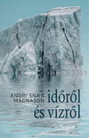 Magnason, Andri Snar - Időről és vízről