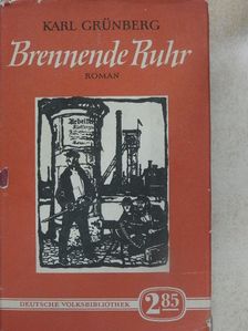 Karl Grünberg - Brennende Ruhr [antikvár]