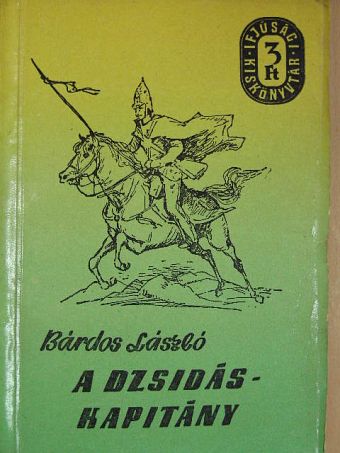 Bárdos László - A dzsidáskapitány [antikvár]