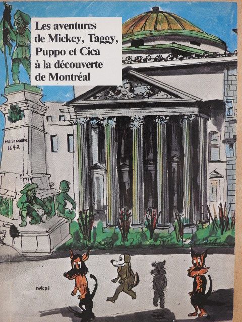 Kati Rekai - Les aventures de Mickey, Taggy, Puppo et Cica, á la découverte de Montréal [antikvár]