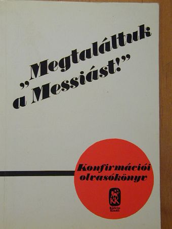 Szénási Sándor - "Megtaláltuk a Messiást!" [antikvár]