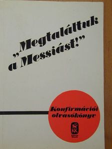 Szénási Sándor - "Megtaláltuk a Messiást!" [antikvár]