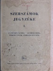 Szerszámok jegyzéke I. [antikvár]