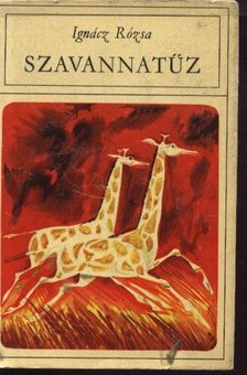 IGNÁCZ RÓZSA - Szavannatűz [antikvár]