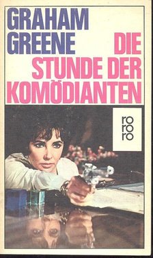 Graham Greene - Die Stunde der Komödianten [antikvár]