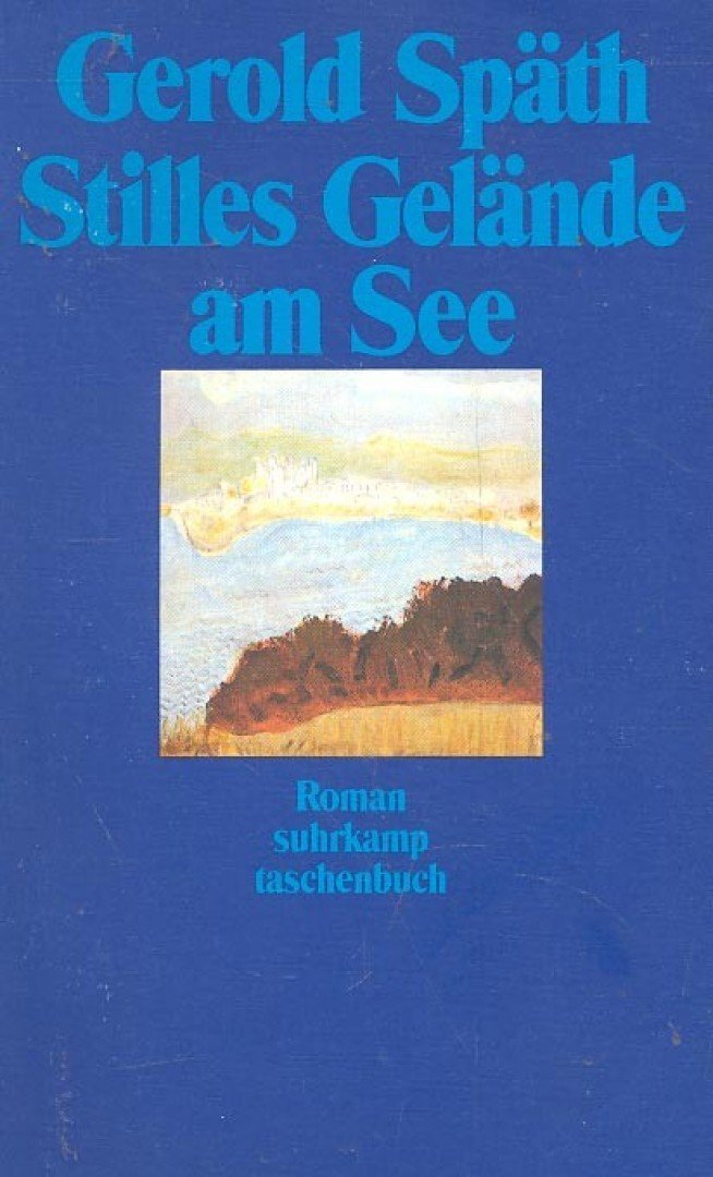 SPÄTH, GEROLD - Stilles Gelände am See [antikvár]