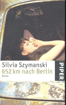 SZYMANSKI, SILVIA - 652 km nach Berlin [antikvár]