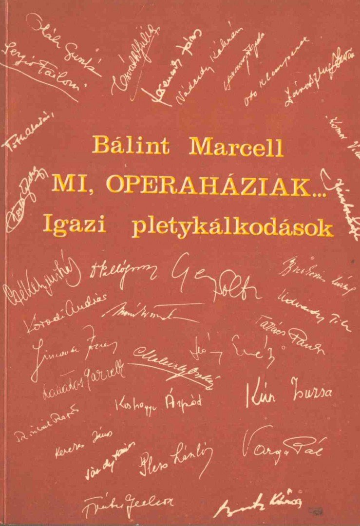Bálint Marcell - Mi Operaháziak... [antikvár]