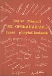 Bálint Marcell - Mi Operaháziak... [antikvár]