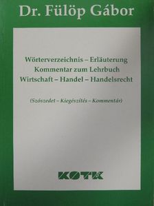 Dr. Fülöp Gábor - Wörterverzeichnis-Erläuterung Kommentar zum Lehrbuch [antikvár]