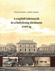 Gyura Sándor-Jójárt György - A ceglédi laktanyák és a helyőrség története 1949-ig