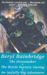Bainbridge, Beryl - The Dressmaker - The Bottle Factory Outing - An Awfully Big Adventure [antikvár]