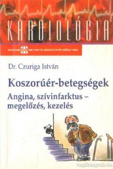 Dr. Czuriga István - Koszorúér-betegségek [antikvár]
