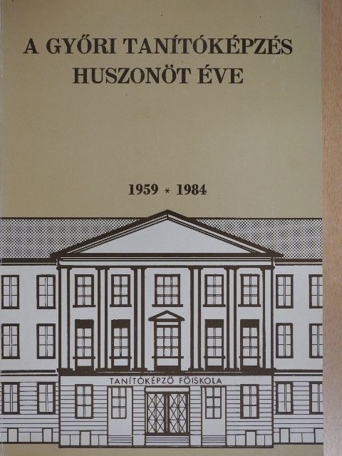 Dr. Kovács Győzőné - A győri tanítóképzés huszonöt éve 1959-1984 [antikvár]