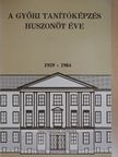 Dr. Kovács Győzőné - A győri tanítóképzés huszonöt éve 1959-1984 [antikvár]