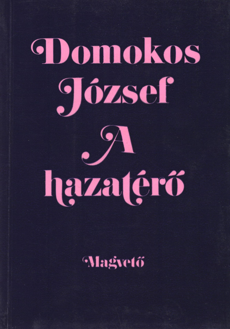 Domokos József - A hazatérő [antikvár]