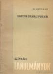 Sz. Szántó Judit - Korunk drámai formái [antikvár]